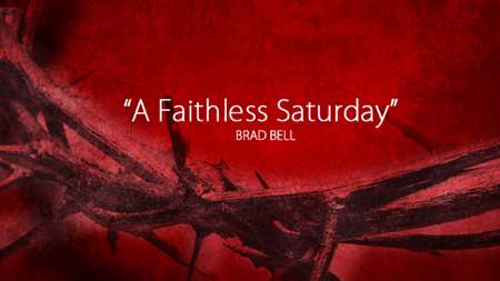 Thumbnail image for "A Faithless Saturday"