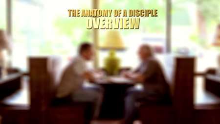 Thumbnail image for "Anatomy Of A Disciple: Overview"