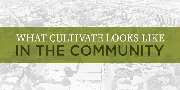 Thumbnail image for "What Cultivate Looks Like in the Community"