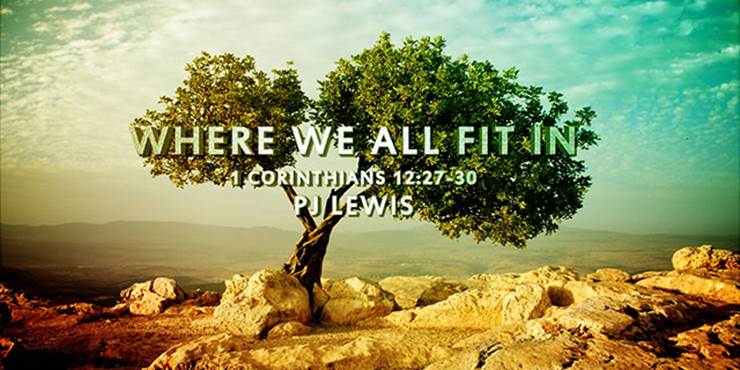 Thumbnail image for "1 Corinthians 12:27-30 / Where We All Fit In"