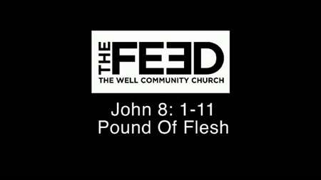 Thumbnail image for "John 8:1-11 / Pound of Flesh"