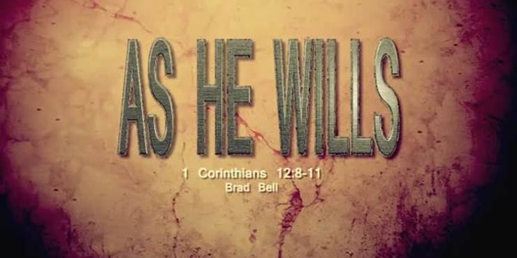 Thumbnail image for "1 Corinthians 12:8-11 / As He Wills"