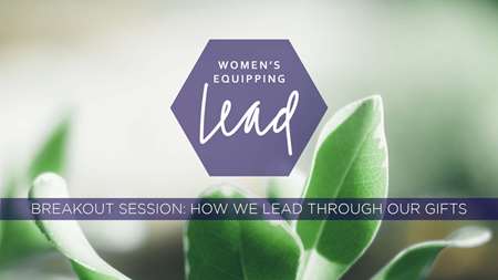 Thumbnail image for "Women's Equipping LEAD - Breakout Sessions"