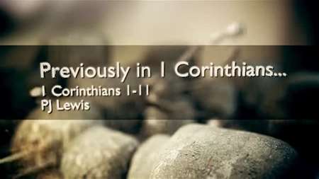 Thumbnail image for "1 Corinthians 1 - 11 / Previously in 1 Corinthians..."
