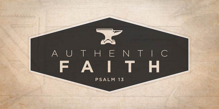 Thumbnail image for "Authentic Faith | Psalm 13"
