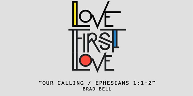 Thumbnail image for "Love First Love: Our Calling / Ephesians 1:1-2"