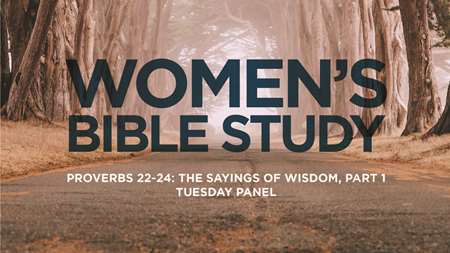 Thumbnail image for "The Sayings of Wisdom Part 1: Proverbs 22-24 (Tuesday Evening Panel)"