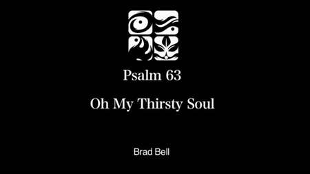 Thumbnail image for "Psalm 63 / Oh, My Thirsty Soul"