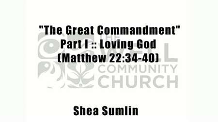 Thumbnail image for "Matthew 22:34-38 / The Great Commandment"