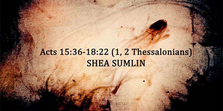Thumbnail image for "Acts 15:36-18:22 (1, 2 Thessalonians)"