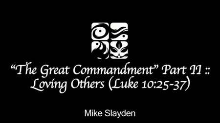Thumbnail image for "Luke 10 / The Great Commandment Part 2"