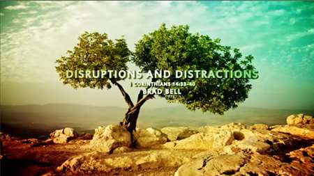 Thumbnail image for "1 Corinthians 14:33-40 / Disruptions and Distractions"
