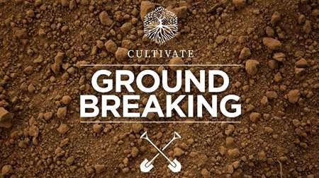 Thumbnail image for "Cultivate Groundbreaking Celebration"