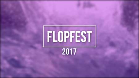 Thumbnail image for "Flopfest 2017"