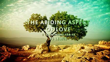 Thumbnail image for "1 Corinthians 13:8-13 / The Abiding Nature of Love"