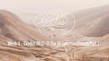 Thumbnail image for "Week 4 - Exodus 20:12-21 The 10 Commandments Part 2"