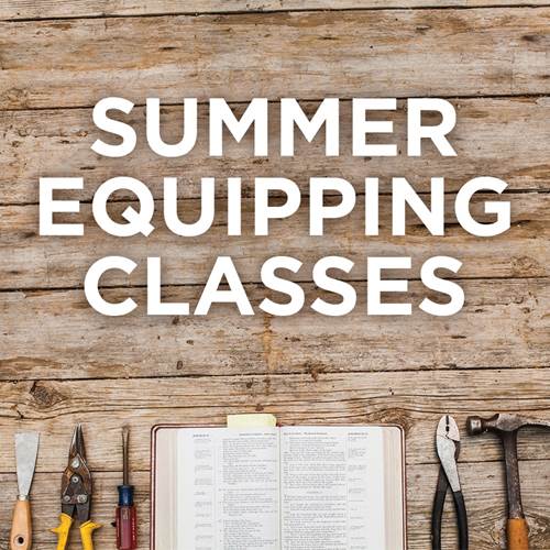 Summer Equipping Classes