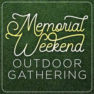 Memorial Weekend Gathering